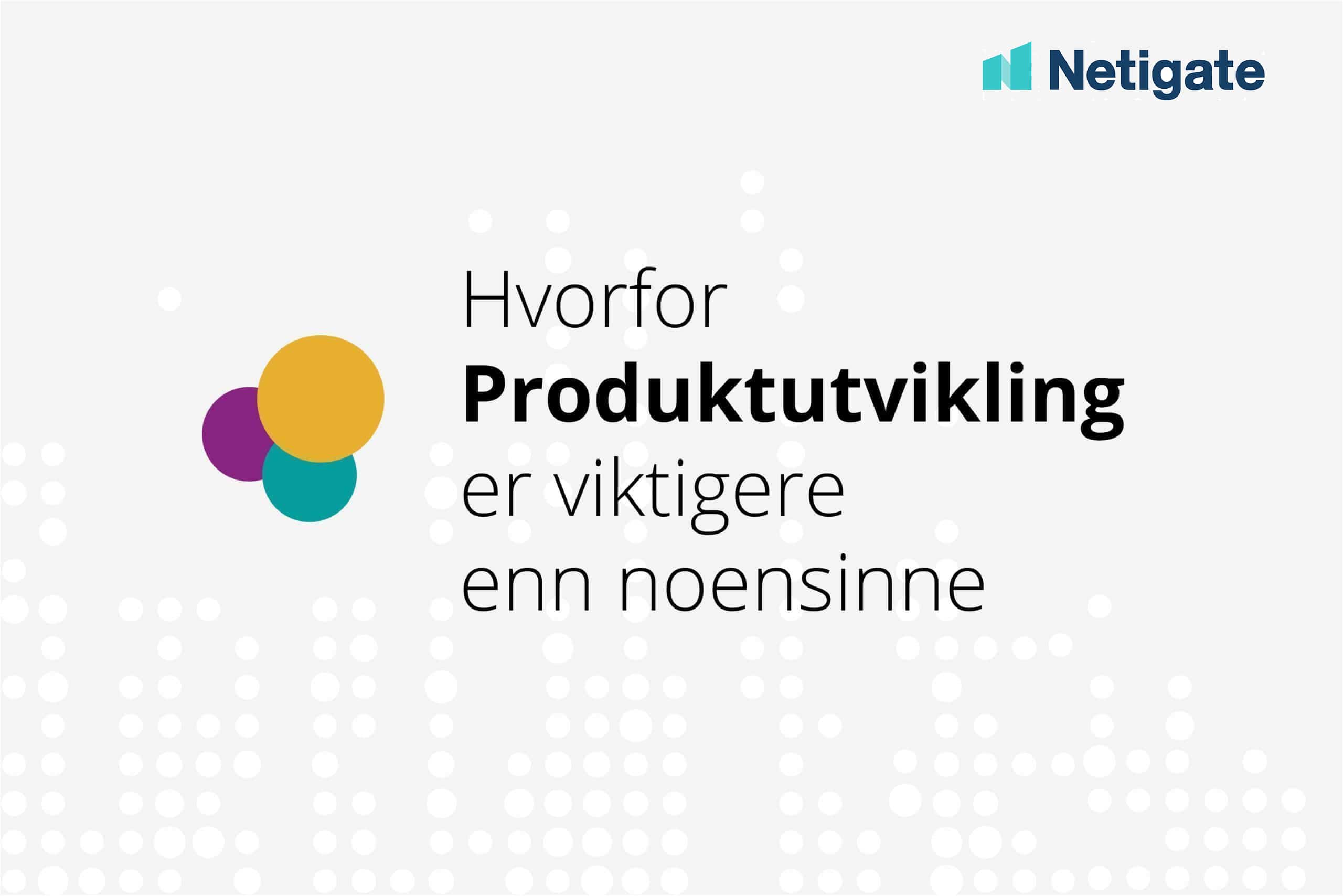 Produktutvikling under Customer Experience’ æra – Din guide