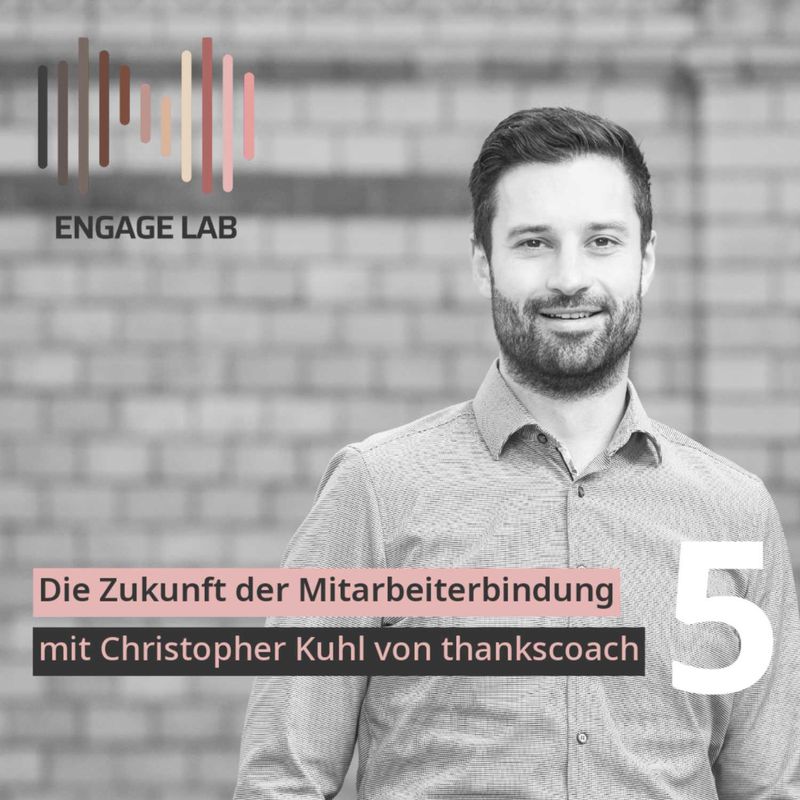 Die Zukunft der Mitarbeiterbindung mit Christopher Kuhl von thankscoach